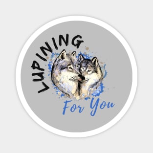 Lupining for you back design with black text with wolf couple (MD23QU001d) Magnet